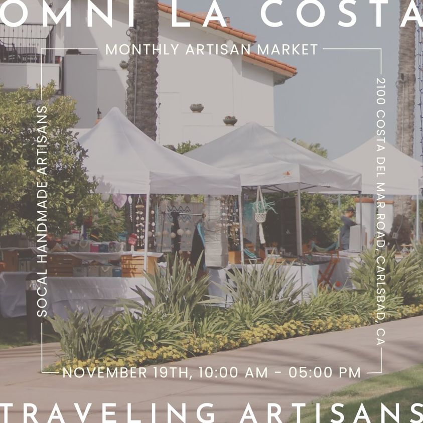 UPCOMING EVENT (SAT 11/19): Traveling Artisans Market @ Omni La Costa Resort